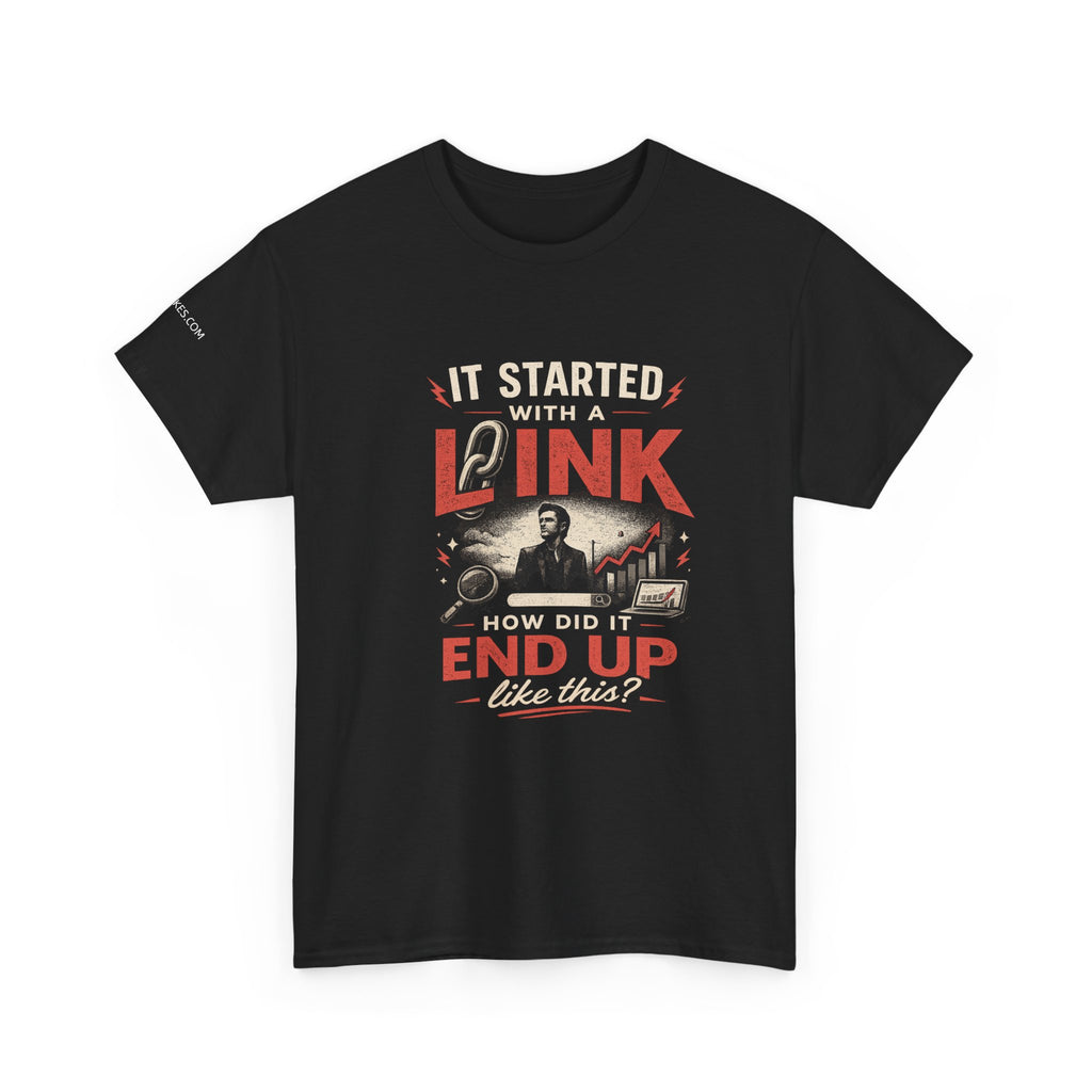 T-Shirt — It started with a link